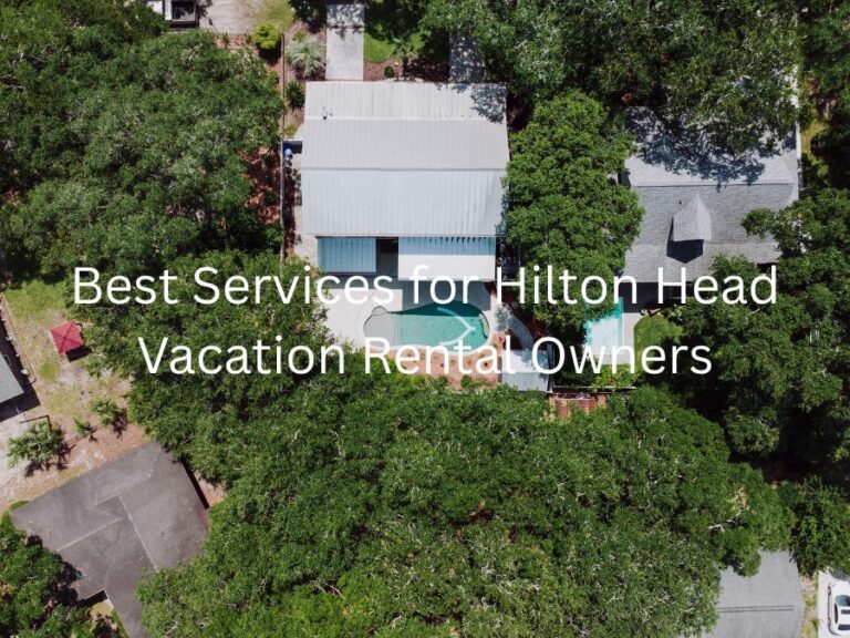 Best Services for Hilton Head Vacation Rental Owners