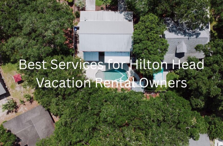 Best Services for Hilton Head Vacation Rental Owners