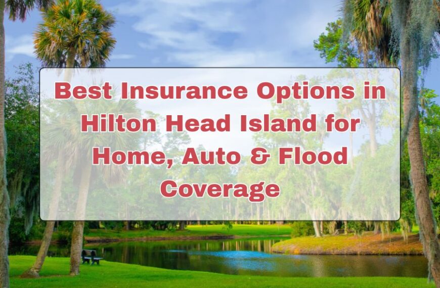 Best Insurance Options in Hilton Head Island for Home, Auto&hellip;